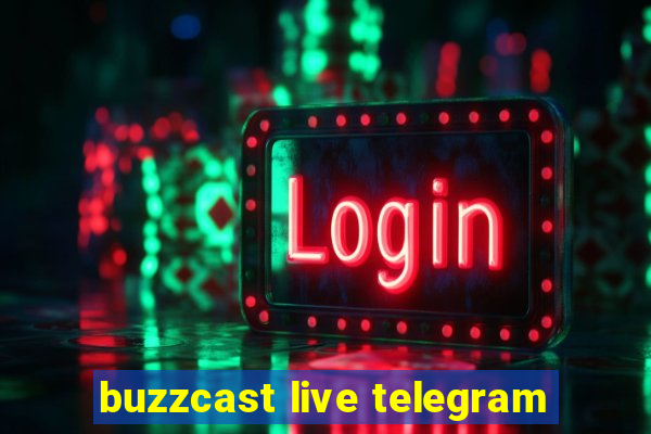 buzzcast live telegram